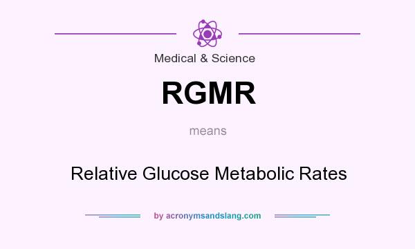 What does RGMR mean? It stands for Relative Glucose Metabolic Rates