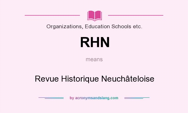What does RHN mean? It stands for Revue Historique Neuchâteloise