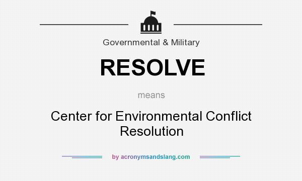 What does RESOLVE mean? It stands for Center for Environmental Conflict Resolution