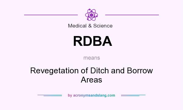 What does RDBA mean? It stands for Revegetation of Ditch and Borrow Areas