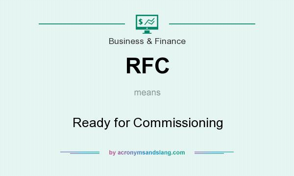 What does RFC mean? It stands for Ready for Commissioning