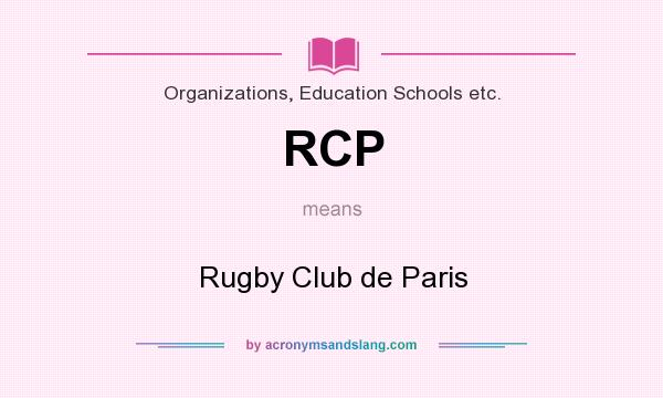 What does RCP mean? It stands for Rugby Club de Paris