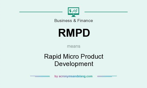 What does RMPD mean? It stands for Rapid Micro Product Development