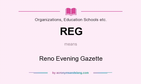 What does REG mean? It stands for Reno Evening Gazette