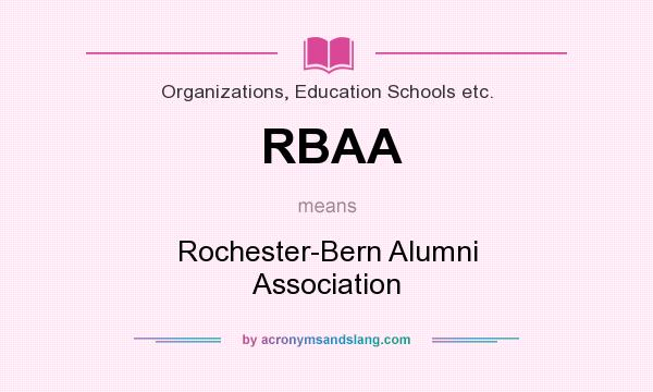 What does RBAA mean? It stands for Rochester-Bern Alumni Association