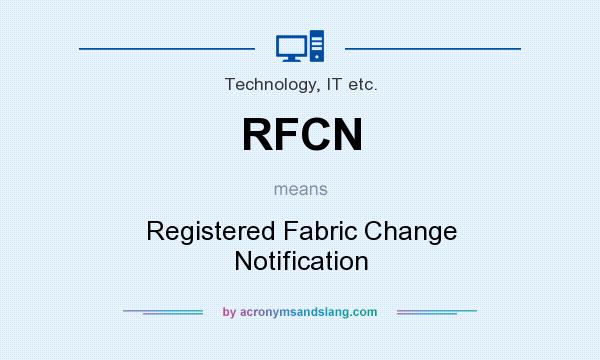 What does RFCN mean? It stands for Registered Fabric Change Notification