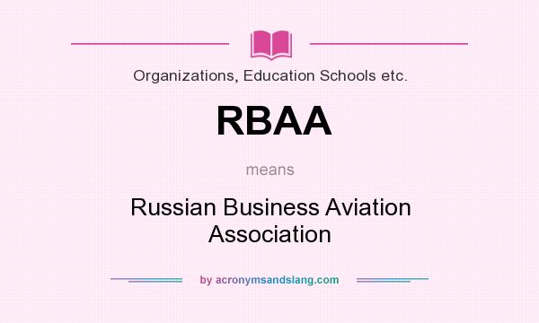What does RBAA mean? It stands for Russian Business Aviation Association