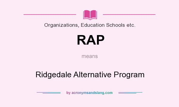 What does RAP mean? It stands for Ridgedale Alternative Program