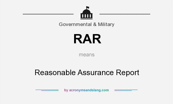 What does RAR mean? It stands for Reasonable Assurance Report