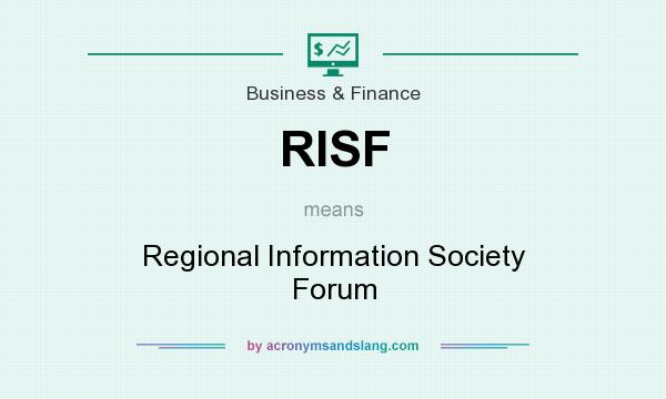What does RISF mean? It stands for Regional Information Society Forum