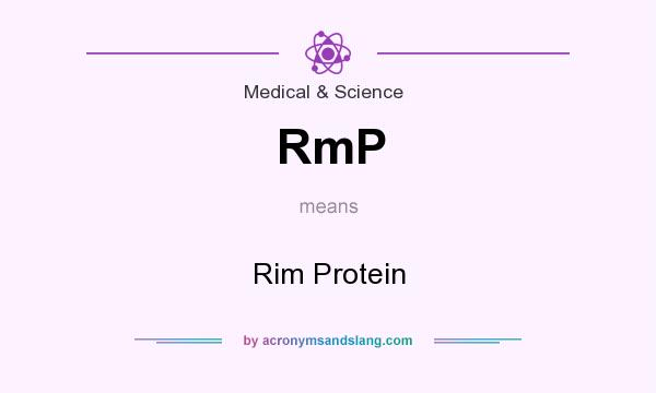 What does RmP mean? It stands for Rim Protein
