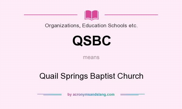 What does QSBC mean? It stands for Quail Springs Baptist Church
