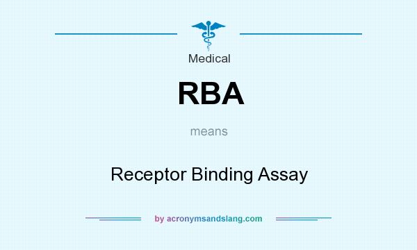 What does RBA mean? It stands for Receptor Binding Assay