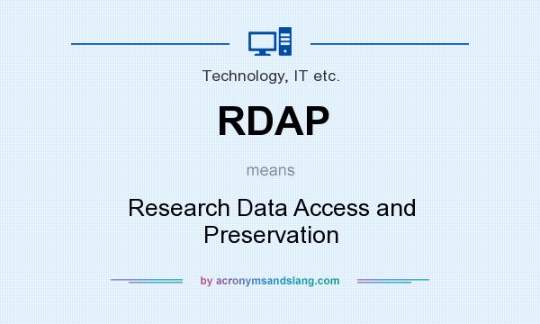 What does RDAP mean? It stands for Research Data Access and Preservation