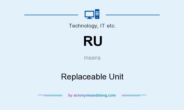 What does RU mean? It stands for Replaceable Unit
