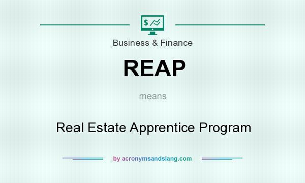 What does REAP mean? It stands for Real Estate Apprentice Program