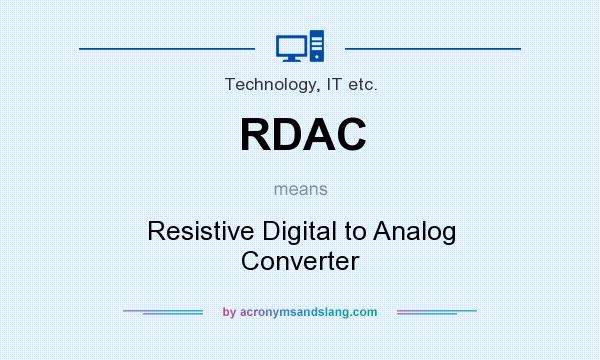 What does RDAC mean? It stands for Resistive Digital to Analog Converter