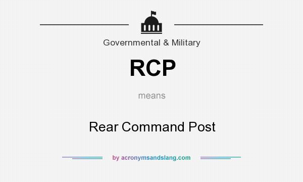 What does RCP mean? It stands for Rear Command Post