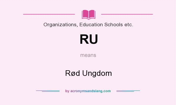 What does RU mean? It stands for Rød Ungdom
