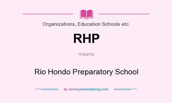 What does RHP mean? It stands for Rio Hondo Preparatory School