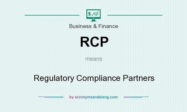 What does RCP mean? It stands for Regulatory Compliance Partners