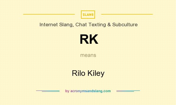 What does RK mean? It stands for Rilo Kiley