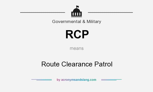 What does RCP mean? It stands for Route Clearance Patrol
