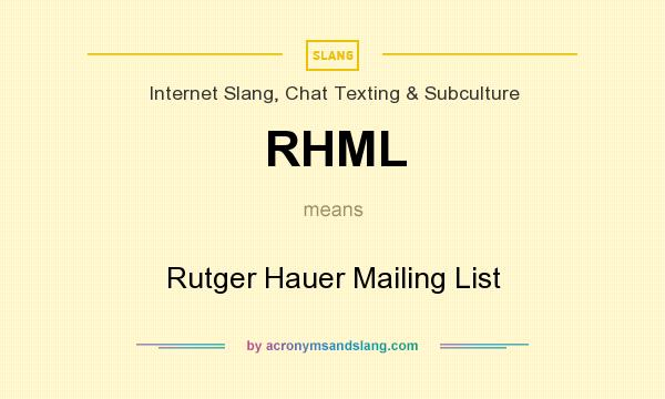 What does RHML mean? It stands for Rutger Hauer Mailing List
