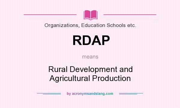 What does RDAP mean? It stands for Rural Development and Agricultural Production