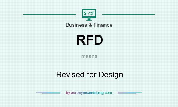 What does RFD mean? It stands for Revised for Design