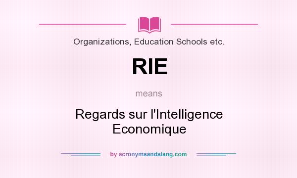 What does RIE mean? It stands for Regards sur l`Intelligence Economique