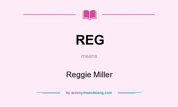 What does REG mean? It stands for Reggie Miller