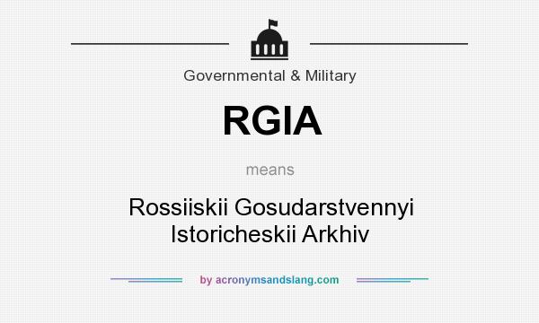 What does RGIA mean? It stands for Rossiiskii Gosudarstvennyi Istoricheskii Arkhiv