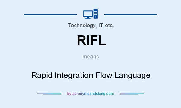 What does RIFL mean? It stands for Rapid Integration Flow Language