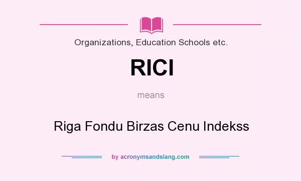 What does RICI mean? It stands for Riga Fondu Birzas Cenu Indekss