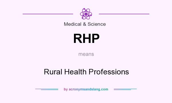 What does RHP mean? It stands for Rural Health Professions