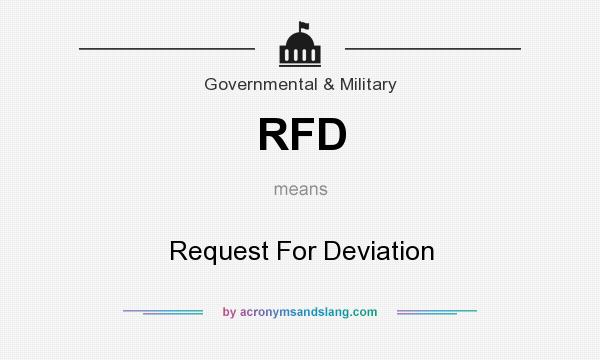 What does RFD mean? It stands for Request For Deviation
