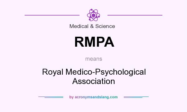 What does RMPA mean? It stands for Royal Medico-Psychological Association