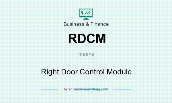 What does RDCM mean? It stands for Right Door Control Module