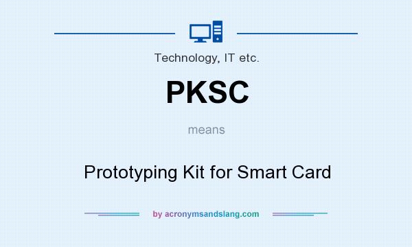 What does PKSC mean? It stands for Prototyping Kit for Smart Card