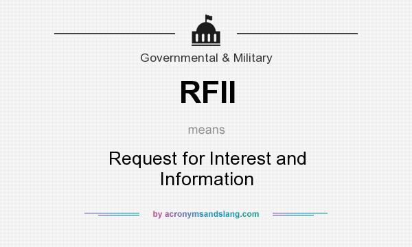 What does RFII mean? It stands for Request for Interest and Information