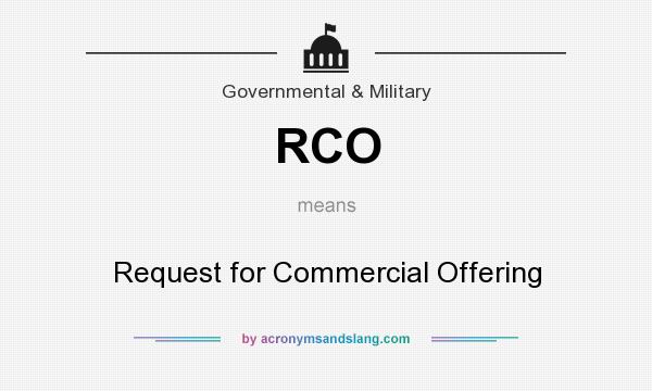 What does RCO mean? It stands for Request for Commercial Offering
