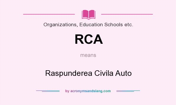 What does RCA mean? It stands for Raspunderea Civila Auto