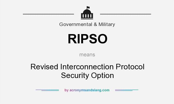 What does RIPSO mean? It stands for Revised Interconnection Protocol Security Option