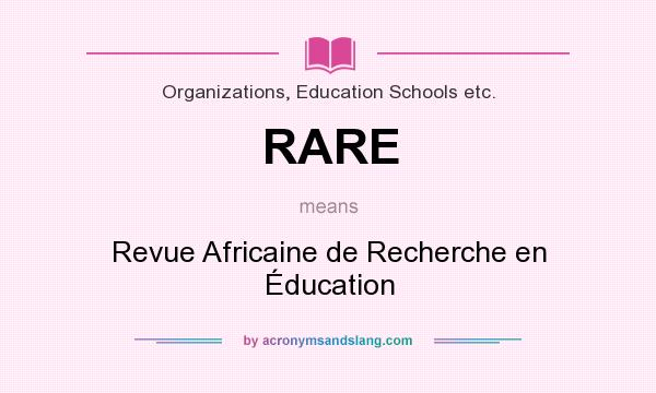 What does RARE mean? It stands for Revue Africaine de Recherche en Éducation