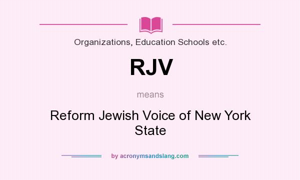 What does RJV mean? It stands for Reform Jewish Voice of New York State