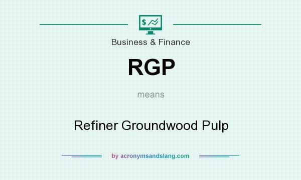 What does RGP mean? It stands for Refiner Groundwood Pulp