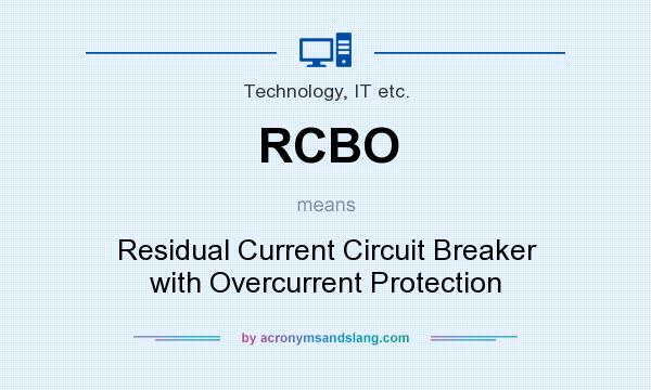 What does RCBO mean? It stands for Residual Current Circuit Breaker with Overcurrent Protection