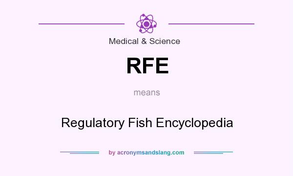 What does RFE mean? It stands for Regulatory Fish Encyclopedia