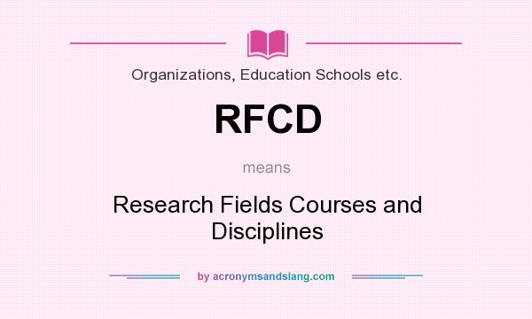 What does RFCD mean? It stands for Research Fields Courses and Disciplines
